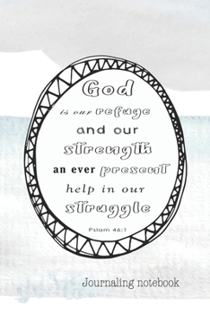 Paperback Journalling notebook: The word of God scripture verse to support a journey in faith and promote bible verse reading - God is our refuge and Book