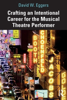 Paperback Crafting an Intentional Career for the Musical Theatre Performer Book