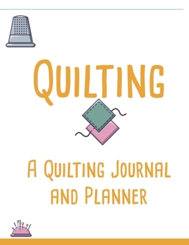 Paperback Quilting: A Quilting Journal and Planner Book