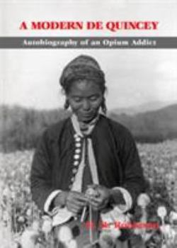 Paperback A Modern De Quincey: Autobiography of an Opium Addict Book
