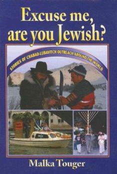 Hardcover Excuse Me, Are You Jewish?: Stories of Chabad-Lubavitch Outreach Around the World Book