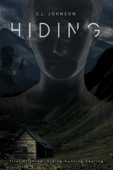 Paperback Hiding: First of Three: Hiding Hunting Healing Book