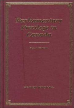 Hardcover Parliamentary Privilege in Canada, Second Edition Book