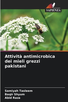Attività antimicrobica dei mieli grezzi pakistani (Italian Edition)