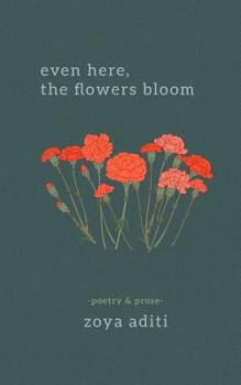 Paperback Even Here, the Flowers Bloom Book