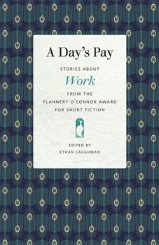 Paperback A Day's Pay: Stories about Work from the Flannery O'Connor Award for Short Fiction Book