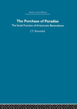 Paperback The Purchase of Pardise: The social function of aristocratic benevolence, 1307-1485 Book