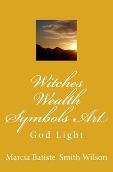 Witches Wealth Symbols Art: God Light