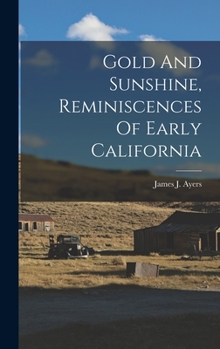 Hardcover Gold And Sunshine, Reminiscences Of Early California Book