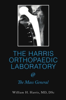 Paperback THE HARRIS ORTHOPAEDIC LABORATORY @ The Mass General Book