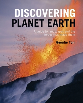 Hardcover Discovering Planet Earth: A Guide to the World's Terrain and the Forces That Made It Book