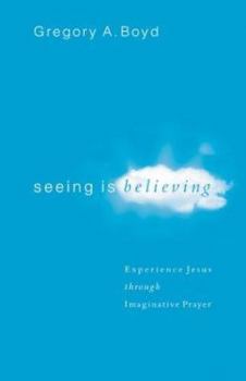 Paperback Seeing Is Believing: Experience Jesus Through Imaginative Prayer Book