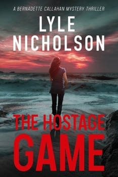 Paperback The Hostage Game: A Bernadette Callahan Mystery Thriller Book