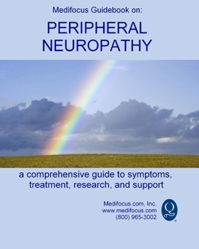 Paperback Medifocus Guidebook on: Peripheral Neuropathy: A comprehensive guide to symptoms, treatment, research, and support Book