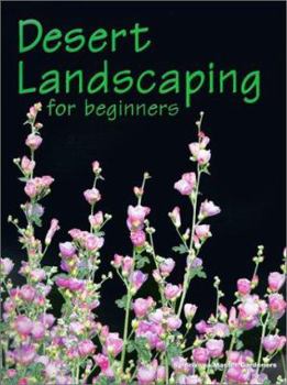Paperback Desert Landscaping for Beginners: Tips and Techniques for Success in an Arid Climate Book