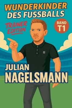 Paperback Wunderkinder des Fußballs: Julian Nagelsmann [German] Book