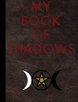 Paperback My Book of Shadows-Blood Red Letters-Dark Brown Leather-Triple Goddess, College: 100 sheets / 200 pages, 7.5 by 9.75 Book