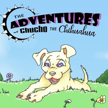 Paperback The Adventures of Chucho the Chihuahua Book