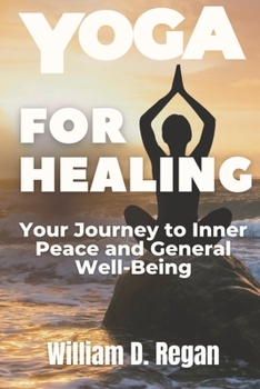 Paperback Yoga for Healing: Your Journey to Inner Peace and General Well-Being Book