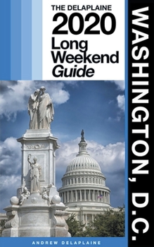 Paperback Washington, D.C. - The Delaplaine 2020 Long Weekend Guide Book