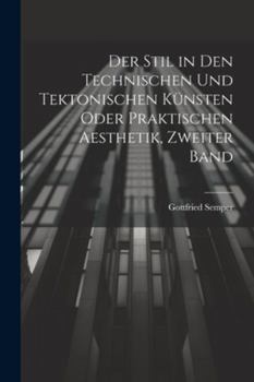 Paperback Der Stil in den technischen und tektonischen Künsten oder praktischen Aesthetik, Zweiter Band [German] Book