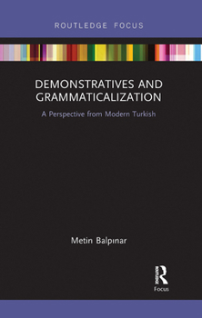 Paperback Demonstratives and Grammaticalization: A Perspective from Modern Turkish Book