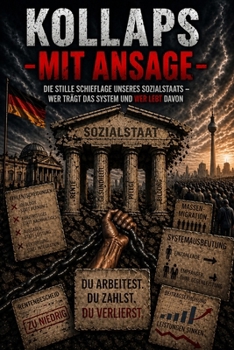 Paperback Kollaps mit Ansage: Die stille Schieflage unseres Sozialstaats - Analyse eines Systems am Limit [German] Book