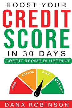 Paperback Boost Your Credit Score In 30 Days- Credit Repair Blueprint Book