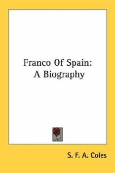 Franco Of Spain: A Biography