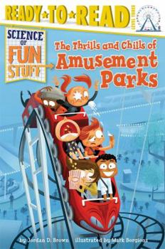 Hardcover The Thrills and Chills of Amusement Parks: Ready-To-Read Level 3 Book