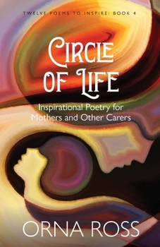 Paperback Circle of Life: Inspirational Poetry for Mothers and Other Carers Book