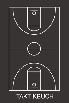 Paperback Taktikbuch: Perfekt als Journal, Strategiebuch f?r jeden Trainer oder Coach zum Eintragen von Notizen beim Training oder Spiel [German] Book