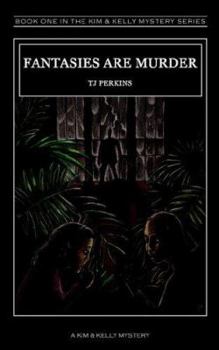 Fantasies Are Murder - Book #1 of the Kim & Kelly Mystery