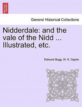 Paperback Nidderdale: And the Vale of the Nidd ... Illustrated, Etc. Book