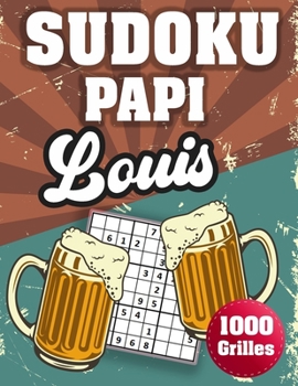 Paperback SUDOKU PAPI Louis: 1000 Sudokus avec solutions niveau facile, moyen et difficile cadeau original à offrir a votre papy [French] Book