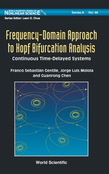 Hardcover Frequency-Domain Approach to Hopf Bifurcation Analysis: Continuous Time-Delayed Systems Book