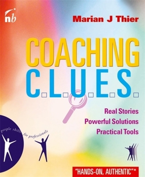 Paperback Coaching Clues: Real Stories, Powerful Solutions, Practical Tools Book