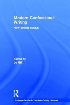 Hardcover Modern Confessional Writing: New Critical Essays Book