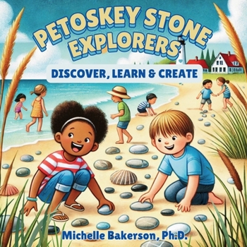 Paperback Petoskey Stone Explorers: Discover, Learn & Create Book