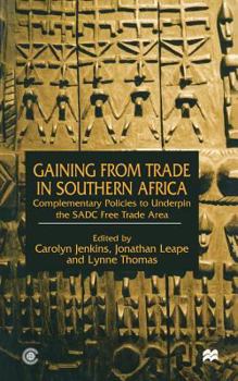 Gaining From Trade In Southern Africa: Complementary Policies To Underpin The Sadc Free Trade Area