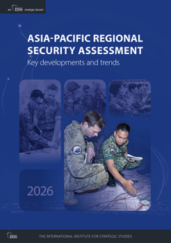 Paperback Asia-Pacific Regional Security Assessment 2026: Key Developments and Trends Book