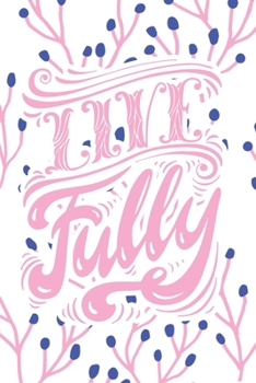 Live Fully: 2020 Dated Goal Planner Focus Weekly Monthly