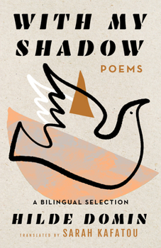 Paperback With My Shadow: The Poems of Hilde Domin, a Bilingual Selection Book