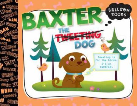 Library Binding Baxter the Tweeting Dog Book