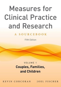 Hardcover Measures for Clinical Practice and Research, Volume 1: Couples, Families, and Children Book