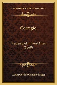 Paperback Corregio: Trauerspiel In Funf Aften (1868) [German] Book