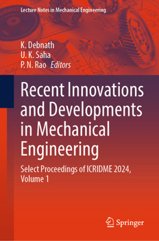 Hardcover Recent Innovations and Developments in Mechanical Engineering: Select Proceedings of ICRIDME 2024, Volume 1 (Lecture Notes in Mechanical Engineering) Book