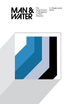 Paperback Man and Water: The Social Sciences in Management of Water Resources Book