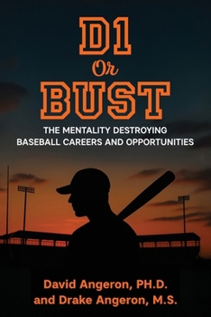 D1 or Bust: The Mentality Destroying Baseball Careers and Opportunities