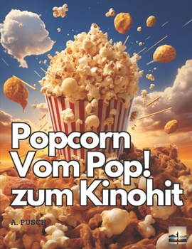Paperback Popcorn - Vom Pop! zum Kinohit: Das ultimative Popcorn-Buch [German] Book